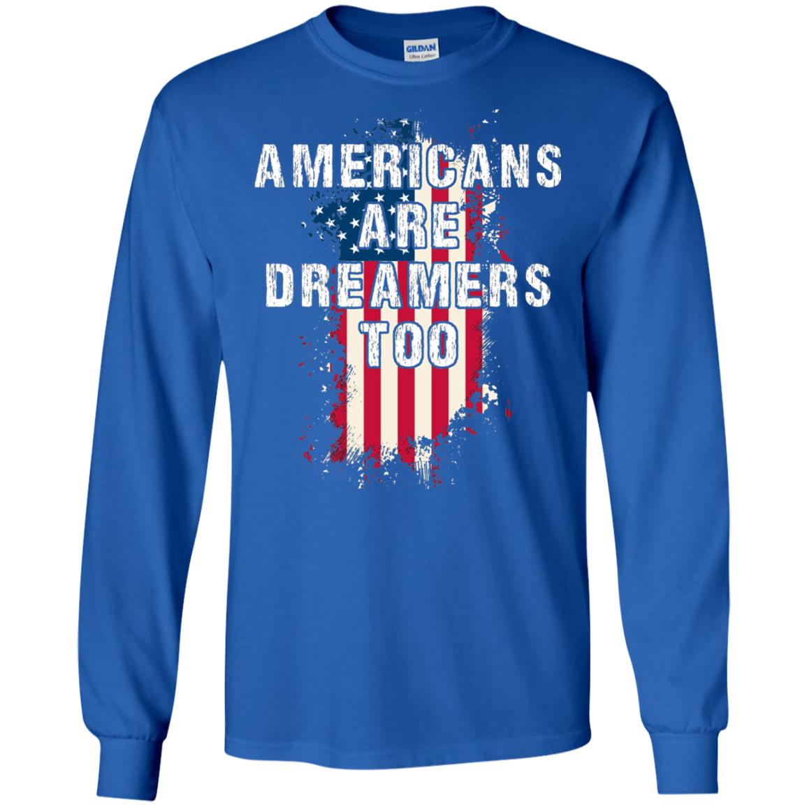 Americans Are Dreamers Too Shirt Royal