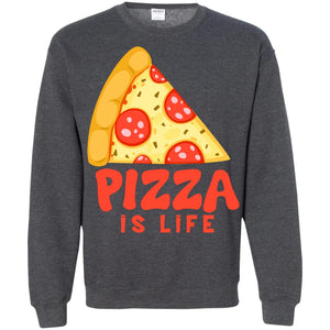 Pizza Is Life Shirt For Pizza LoversG180 Gildan Crewneck Pullover Sweatshirt 8 oz.