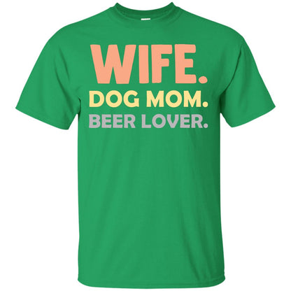 Wife Dog Mom Beer Lover Shirt For Wife Irish Green