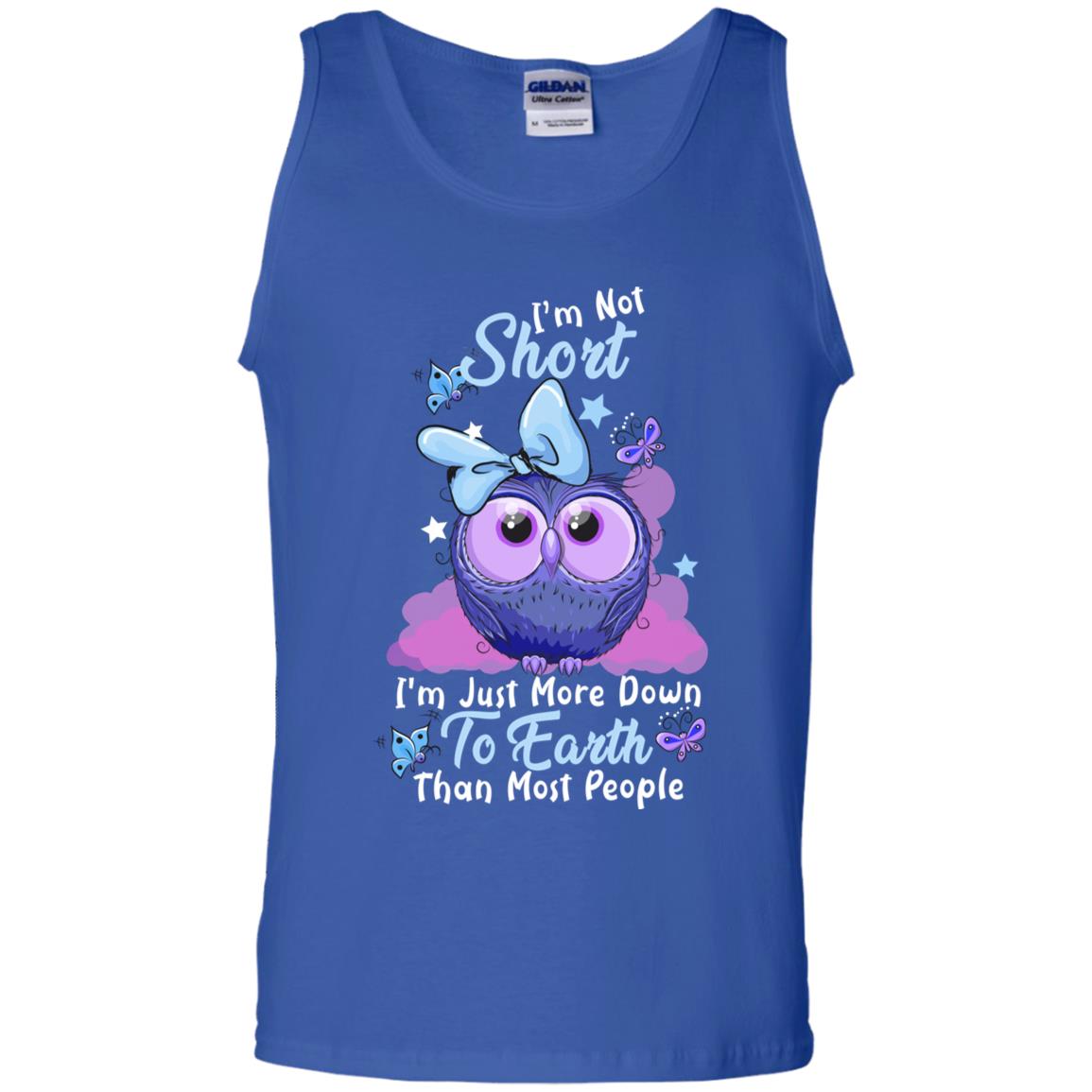 I'm Not Short I'm Just More Down To Earth Than Most People Shirt Royal