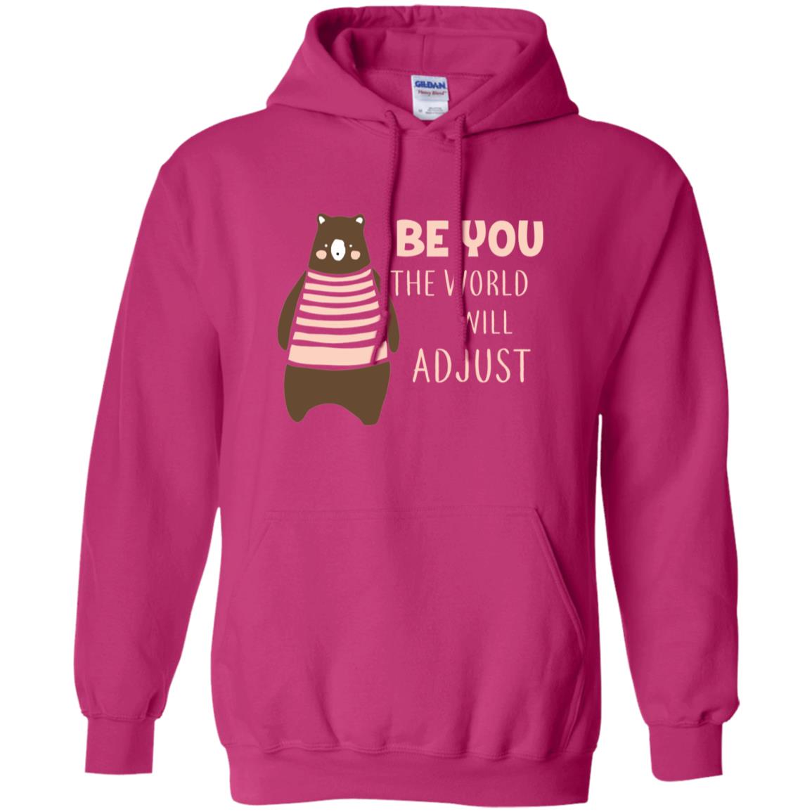 Be You The World Will Adjust Shirt Heliconia