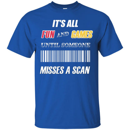 It's All Fun And Games Until Someone Misses A Scan Ggift Shirt Royal