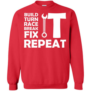 Build Turn Race Break Fix Repeat Racing ShirtG180 Gildan Crewneck Pullover Sweatshirt 8 oz.