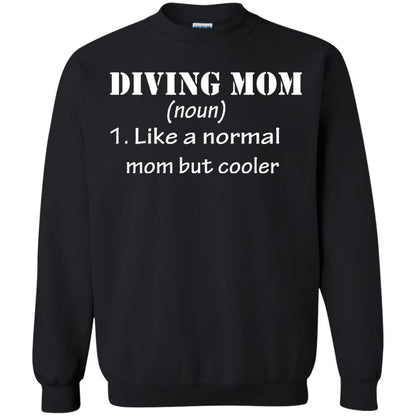 Diving Mom Like A Normal Mom But Cooler Diving Gift Shirt For Mom Black