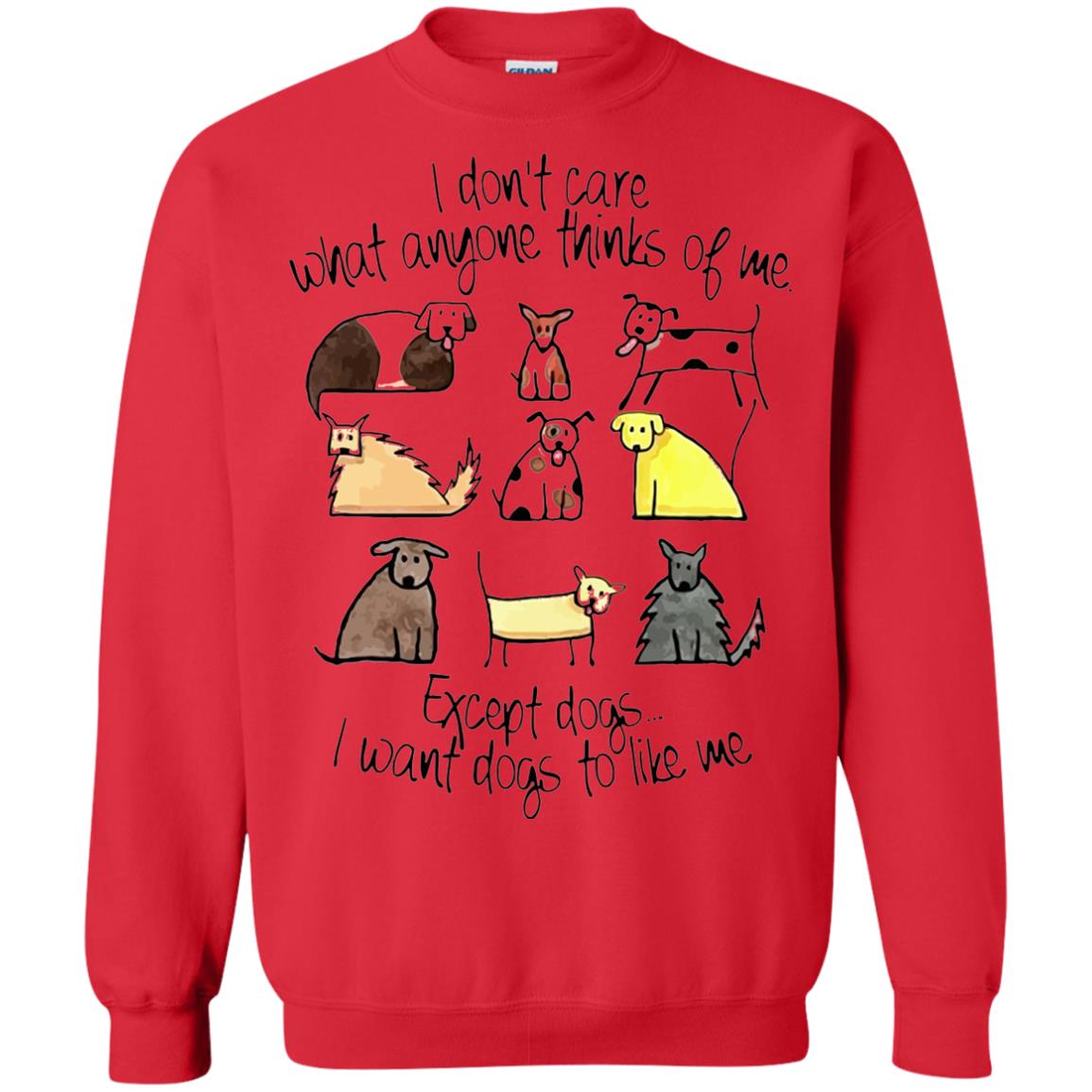 Dog Lover T-shirt I Don_t Care What Anyone Thiks Of Me Red