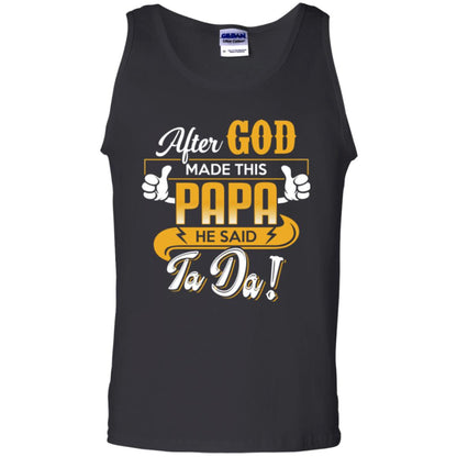 After God Made This Papa He Said Ta Da Funny Shirt For Daddy Black