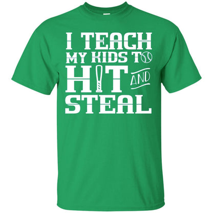 I Teach My Kids To Hit And Steal Baseball Mom T-shirt Irish Green