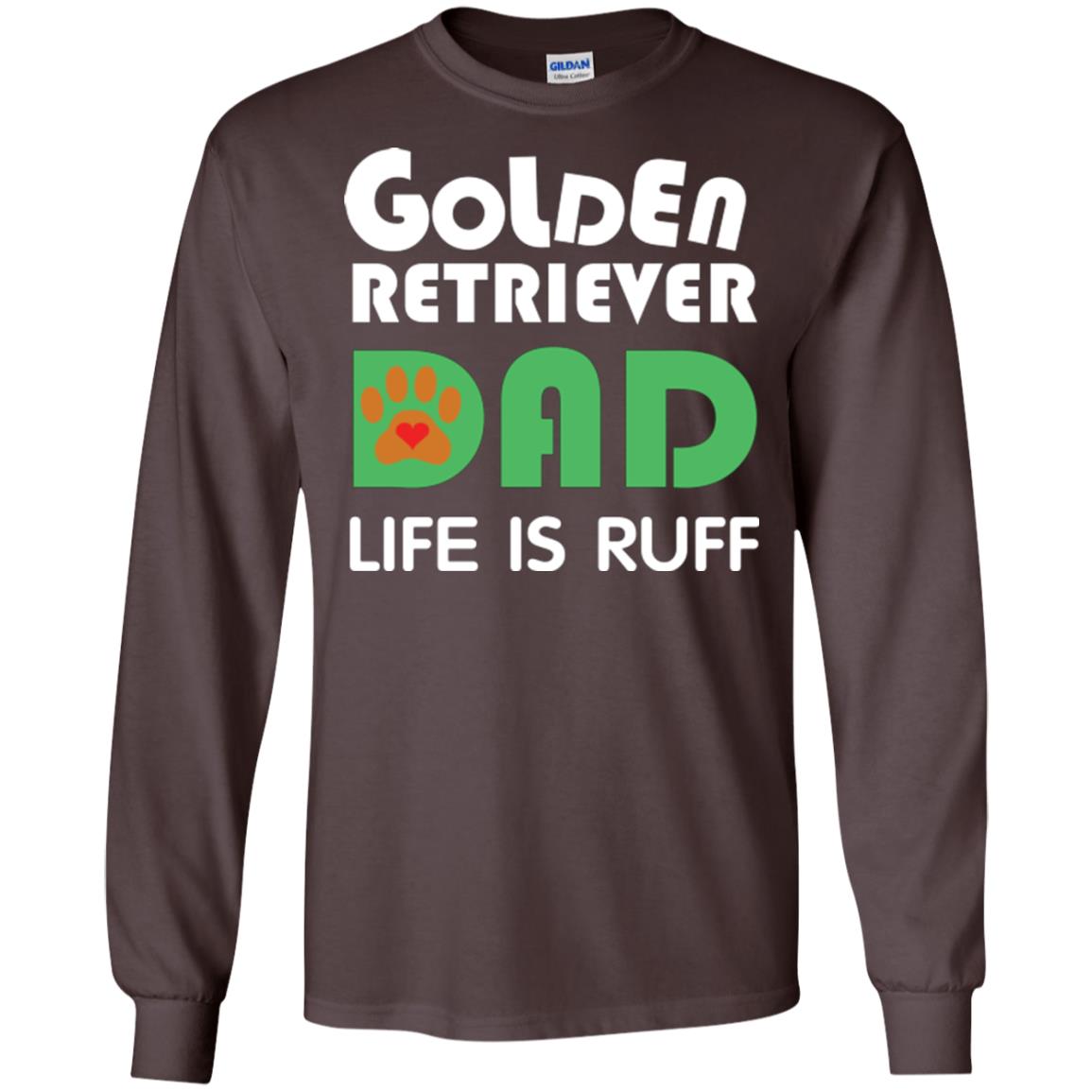 Dog Dad T-shirt Golden Retriever Dad Life Is Ruff Dark Chocolate