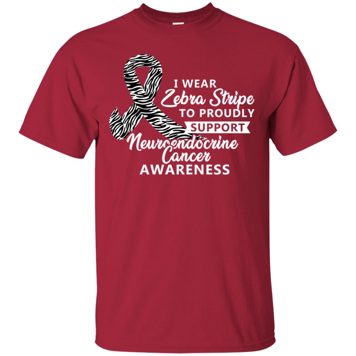 I Wear Zebra Stripe To Proudly Support Neuroendocrine Cancer Awareness Shirt Cardinal