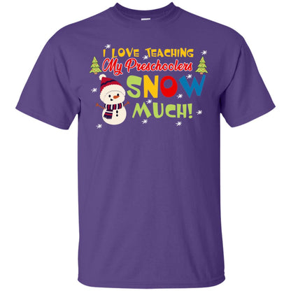 I Love Teaching My Preschoolers Snow Much X-mas Gift Shirt For Teachers Purple