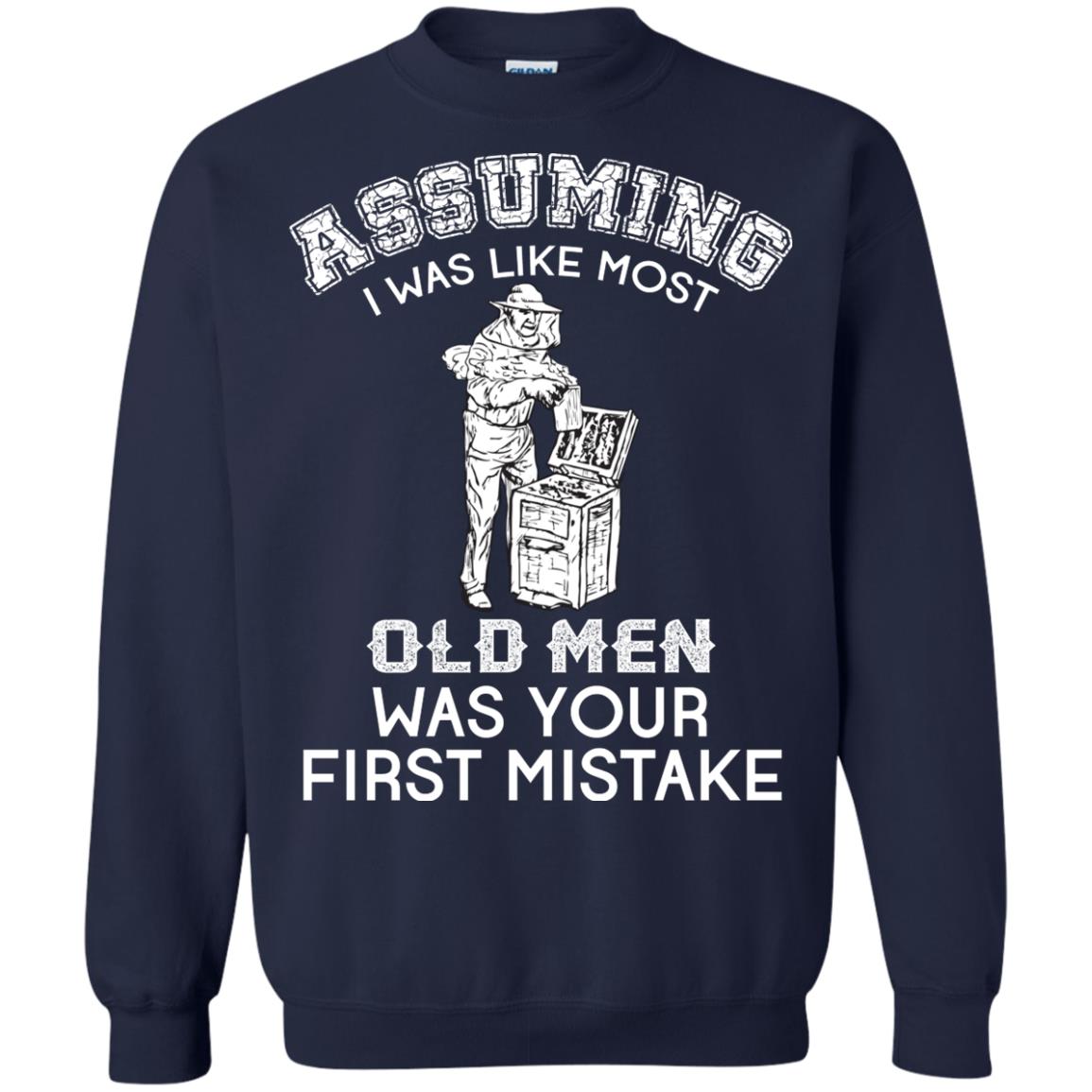 Assuming I Was Like Most Old Men Beekeeper T-shirt Navy