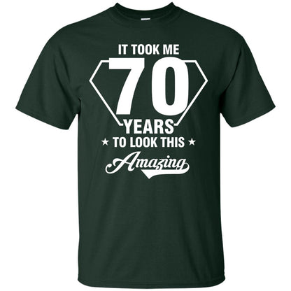 It Took Me 70 Years To Look This Amazing 70th Birthday Shirt Forest