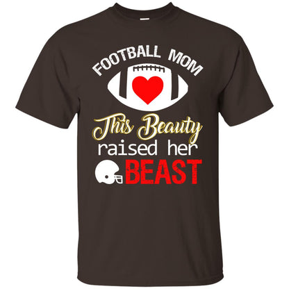 Football Mom This Beauty Rasied Her Beast Shirt Dark Chocolate
