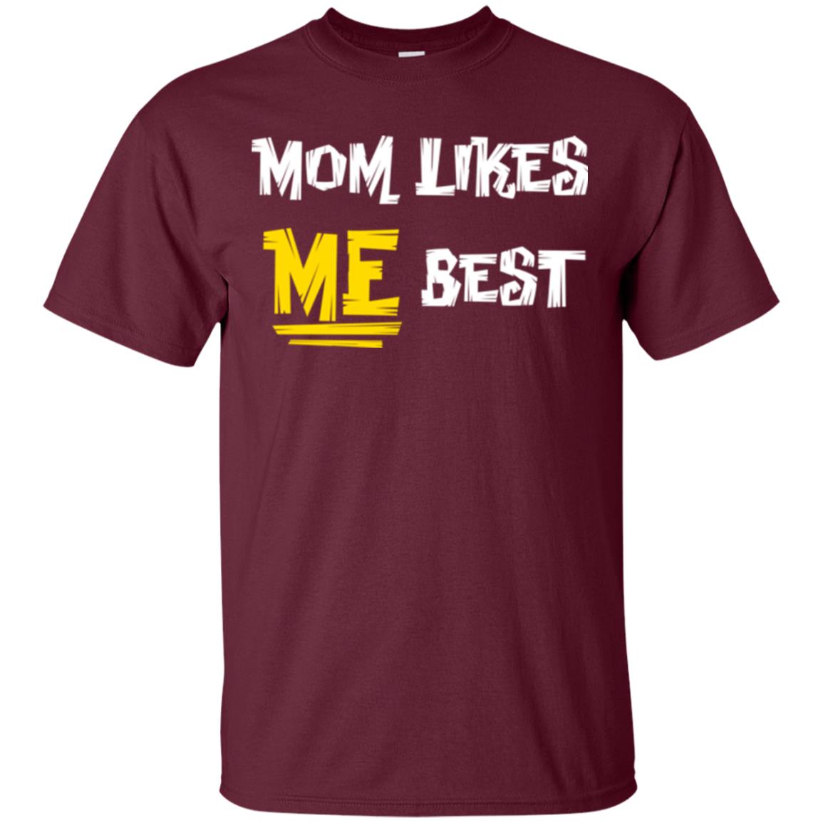 Mom T-shirt Likes Me Best Maroon