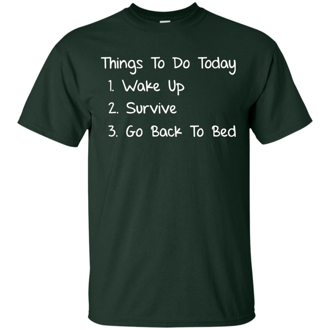 Wake Up Survive Go Back To Bed Shirt Forest