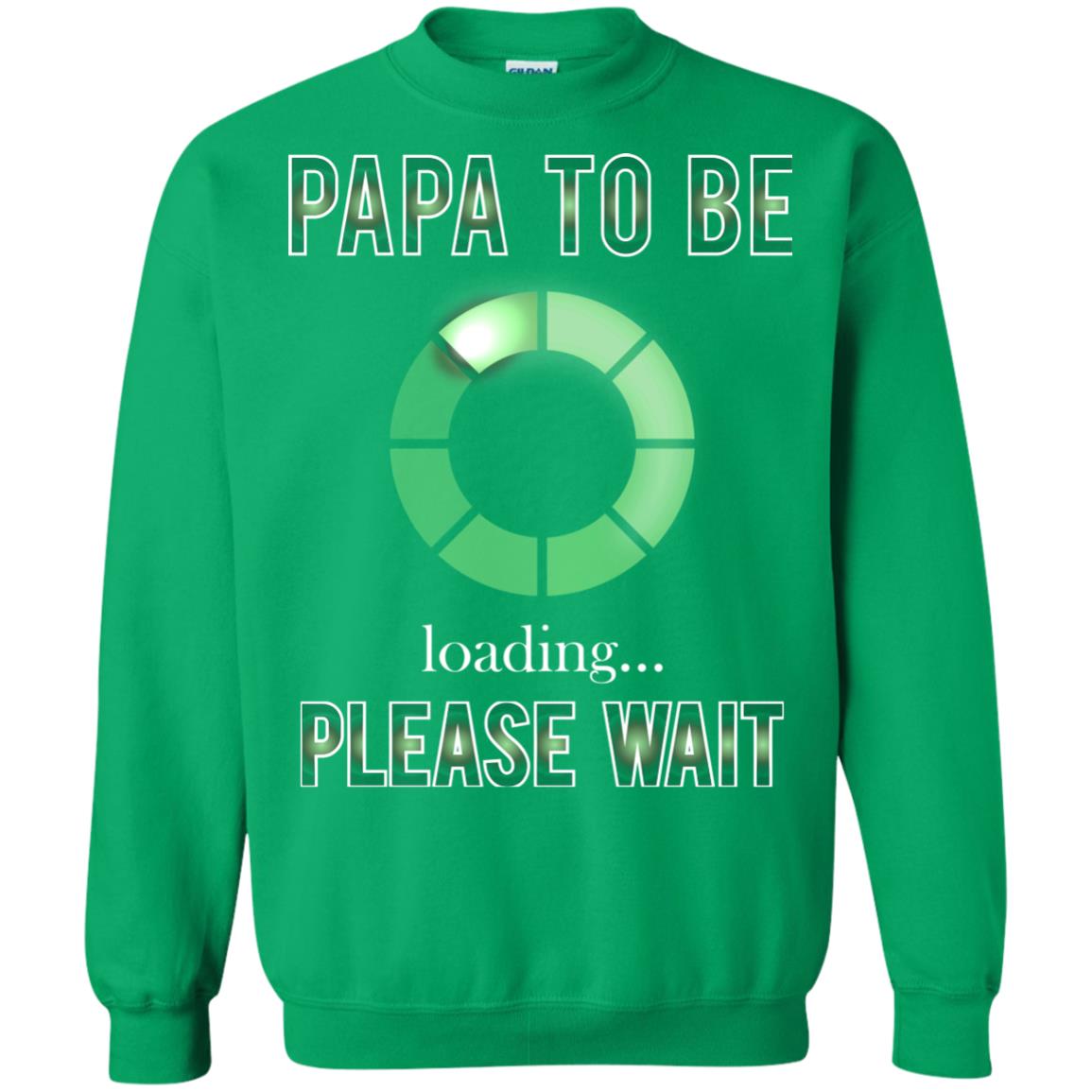 Papa To Be Loading Please Wait T-shirt Irish Green