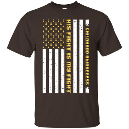 Childhood Awareness His Fight Is My Fight Gold Ribbon Stars Flag Of Usa Shirt Dark Chocolate