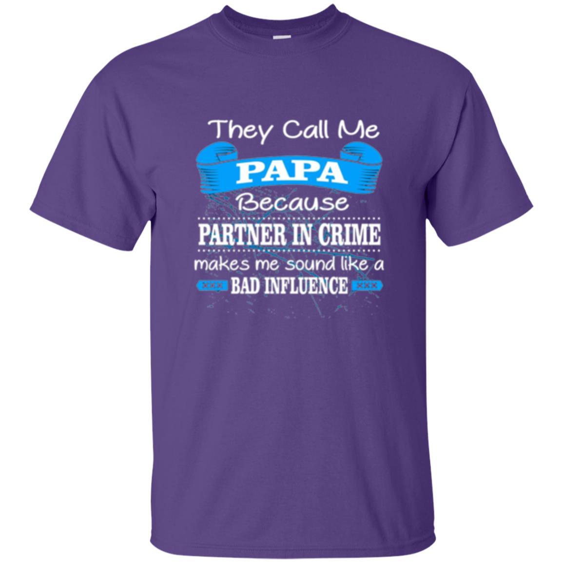 Papa T-shirt Because Partner In Crime Make Bad Influence Purple