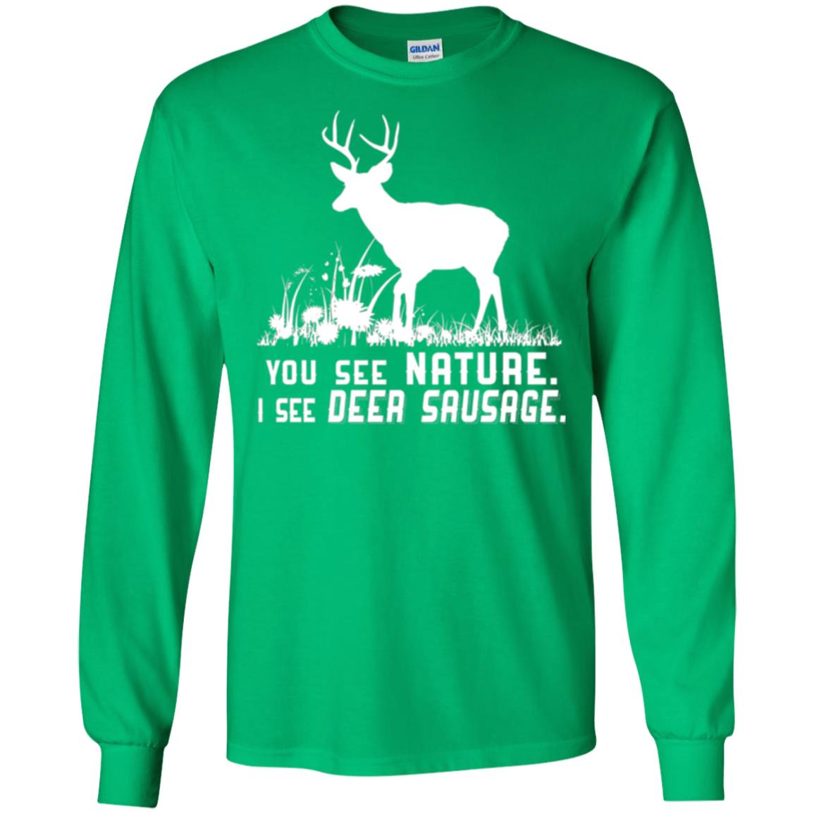Funny Hunting T-shirt You See Nature I See Deer Sausage Irish Green