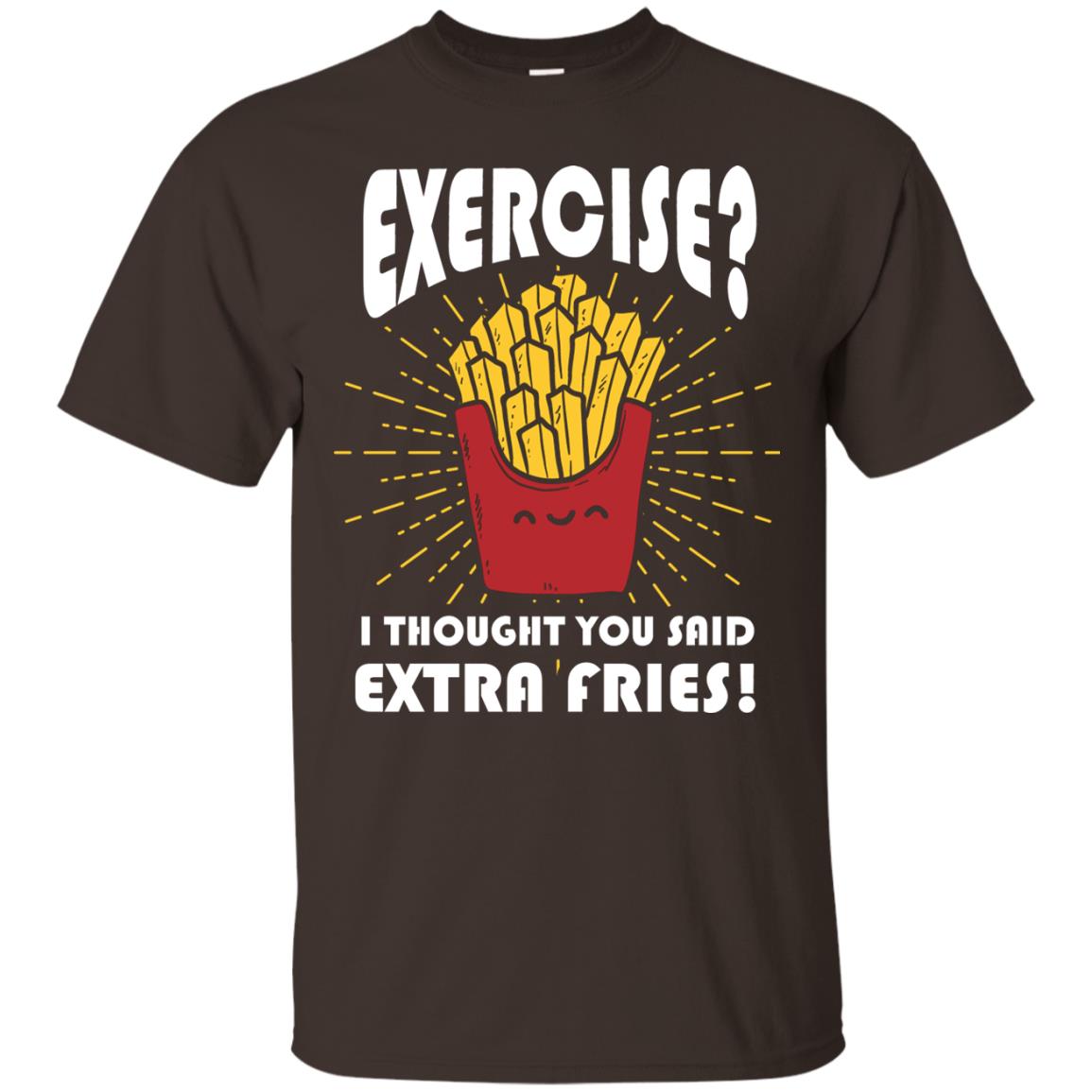 Exercise I Thought You Said Extra Fries Funny Fitness Gift Shirt For Personal Trainer Dark Chocolate