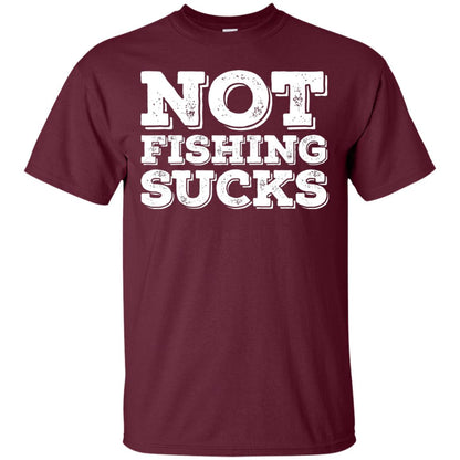 Not Fishing Sucks Love Fisherman Angler Boat Lake Shirt Maroon