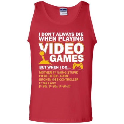Gamer T-shirt I Don_t Always Die When I Playing Video Games Red