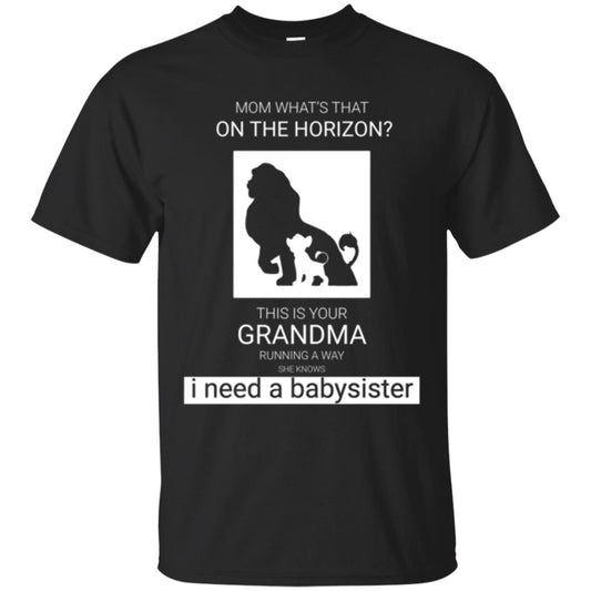 Mommy T-shirt What_s Is That On The Horizon This Is Your Grandma Black