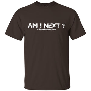 Am I Next Gun Control T-shirt