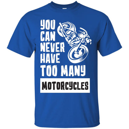You Can Never Have Many Motorcycles Shirt Royal