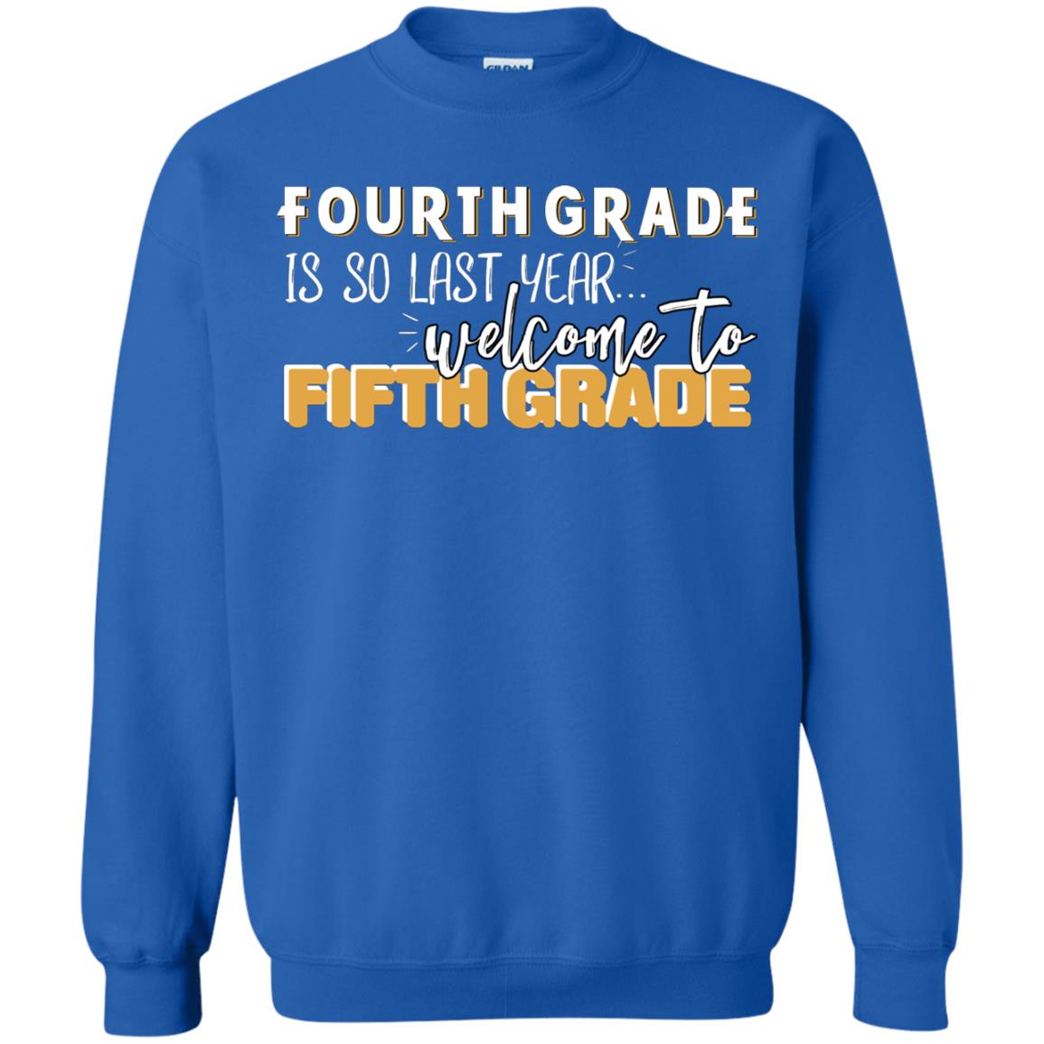 Fourth Grade Is So Last Year Welcome To Fifth Grade Back To School 2019 Shirt Royal