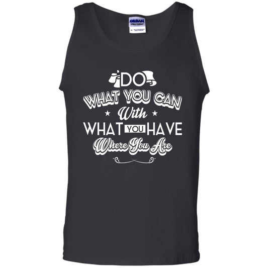Do What You Can With What You Have Where You Are T-shirt Black