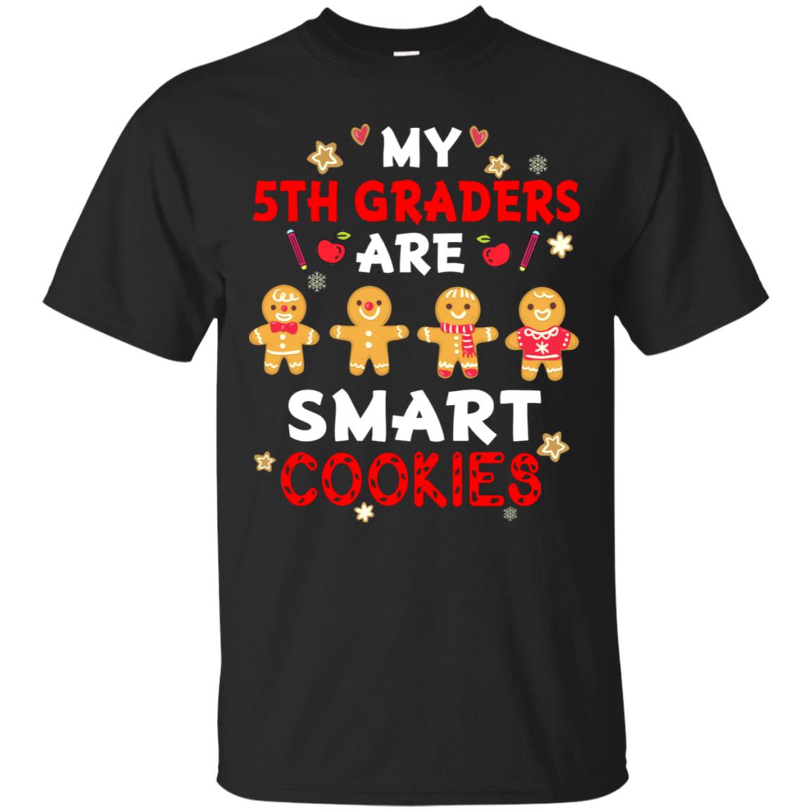My 5th Graders Are Smart Cookies X-mas Gift Shirt For Fifth Gradeteachers Black