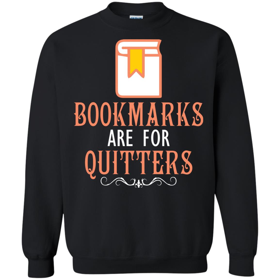 Bookmarks Are For Quitters Book Reader T-shirt Black