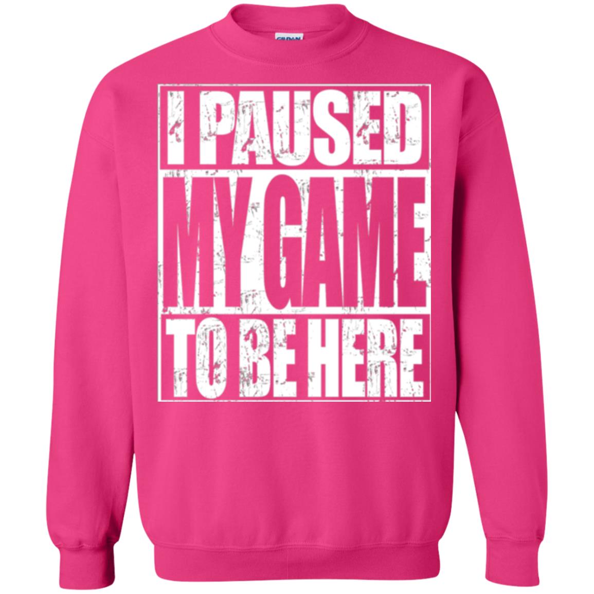 Funny Gamer T-shirt I Paused My Game To Be Here Heliconia