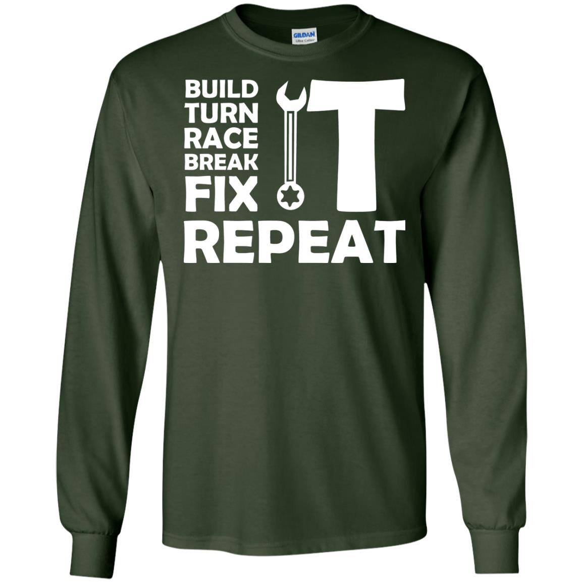 Build Turn Race Break Fix Repeat Racing Shirt Forest Green