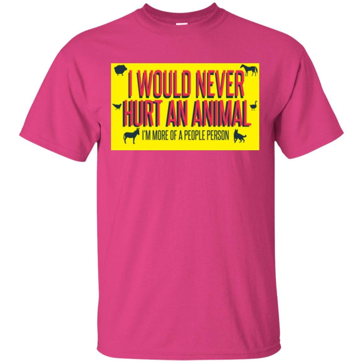 I Would Never Hurt An Animal I'm More Of A People Person T-shirt Heliconia
