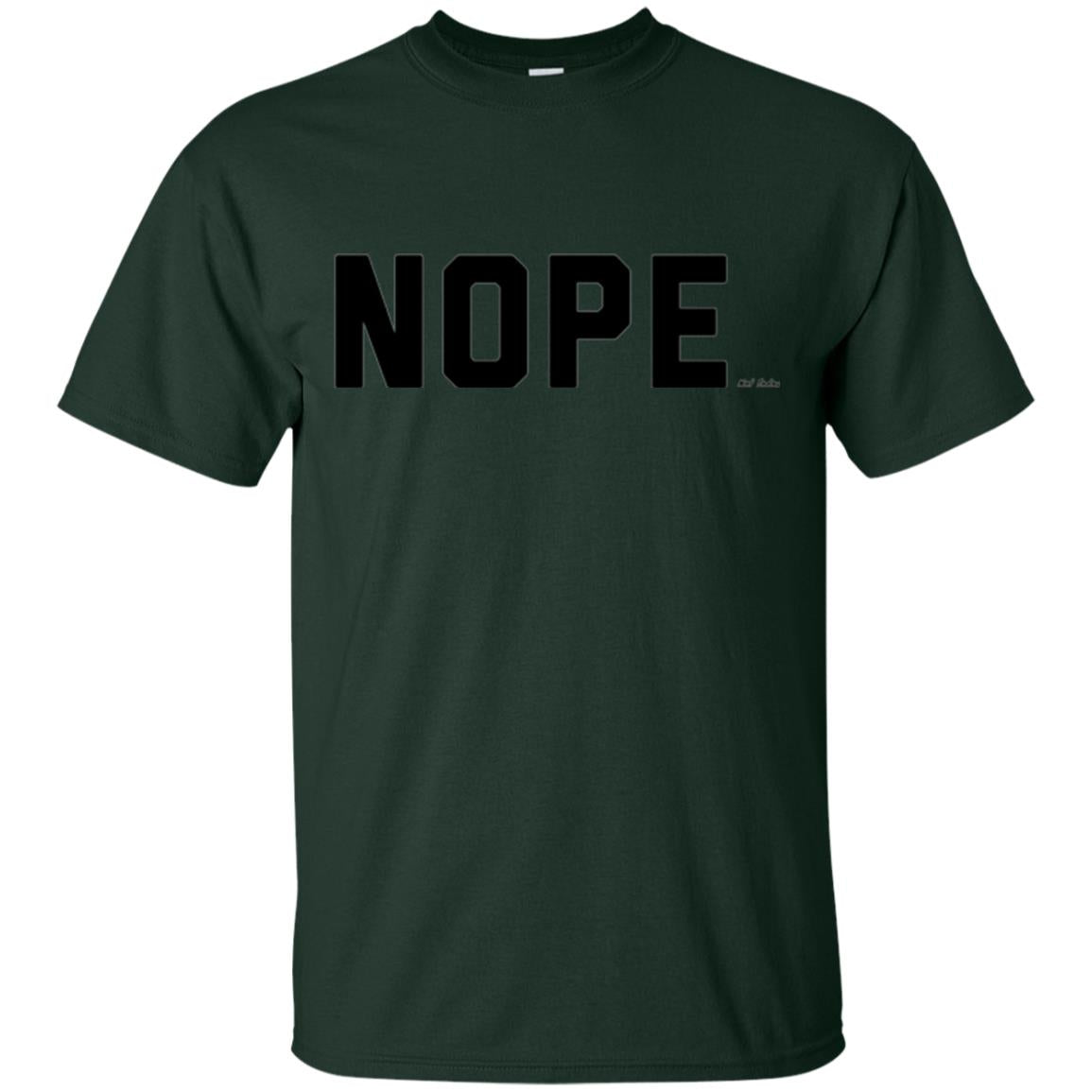 Nope Not Today T-shirt Forest Green