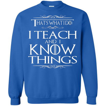 Teacher T-shirt That_s What I Do I Teach And I Know Things Royal