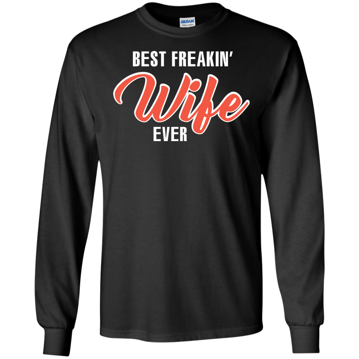 Wife T-shirt Best Freakin' Wife Ever T-shirt