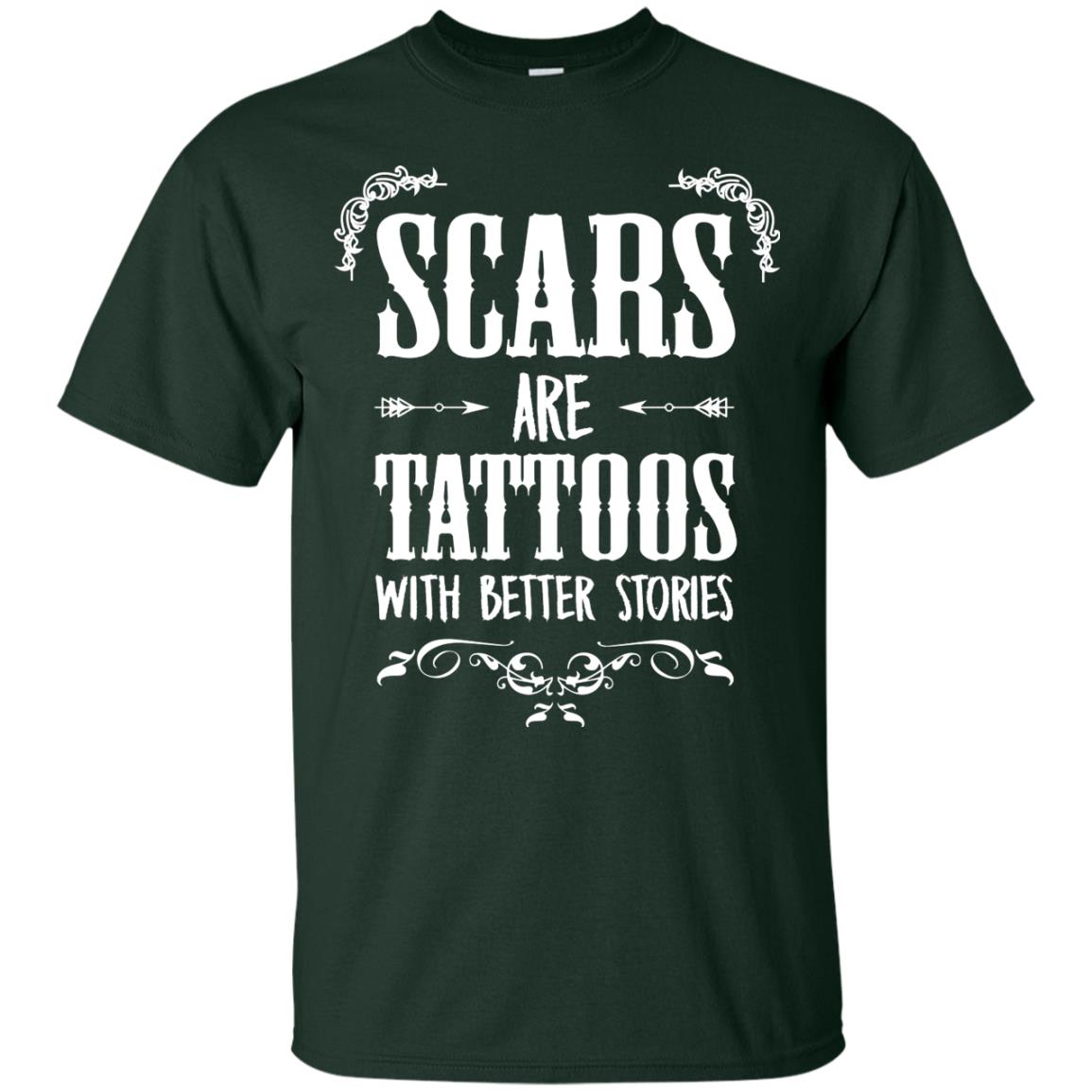 Scars Are Tattoos With Better Stories Shirt Forest