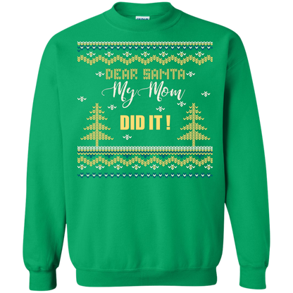 Christmas T-shirt Dear Santa My Mom Did It Irish Green