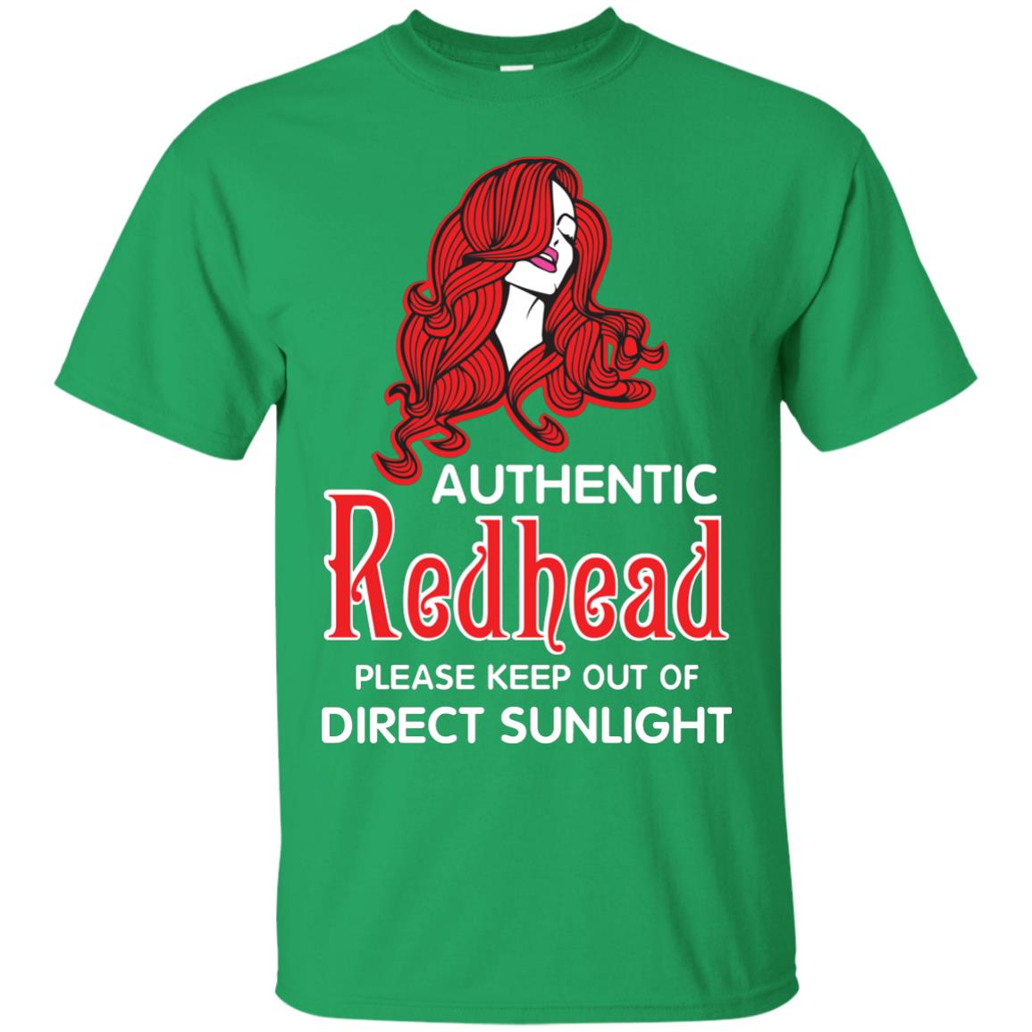 Authentic Redhead Please Keep Out Of Direct Sunlight Cool Redhead Gift Shirt For Girls Irish Green