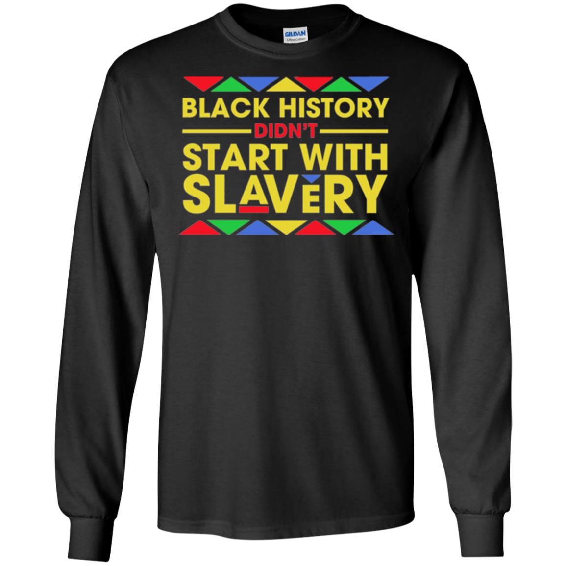 Black History Didn_t Start With Slavery T-shirt Human Rights Black