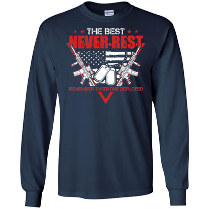 The Best Never Rest Remember Everyone Deployed Military Shirt Navy