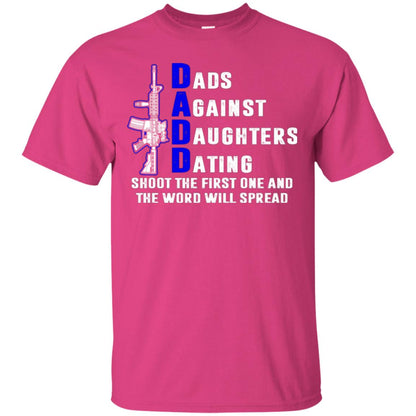 Dads Against Daughters Dating Shoot The First One And The Word Will Spread Shirt Heliconia