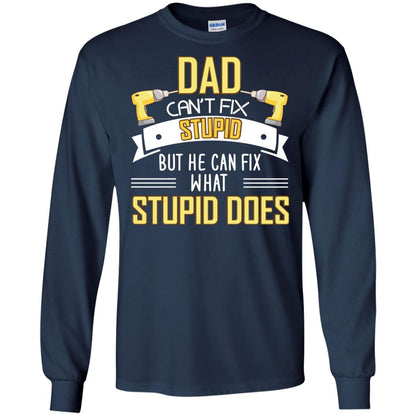 Dad Can't Fix Stupid But He Can Fix What Stupid Does Daddy Shirt Navy