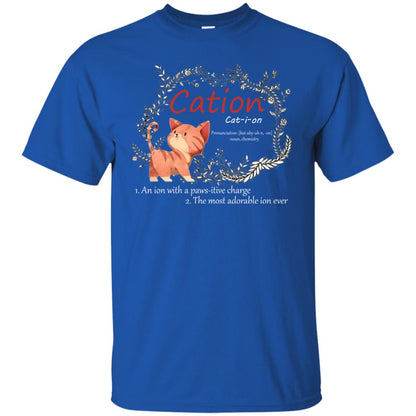 Cation An Ion With A Paws-itive Charge The Most Adorable Ion Ever Positive Thinking Day Shirt Royal
