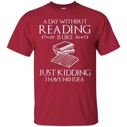 Book Lovers T-shirt A Day Without Reading Cardinal