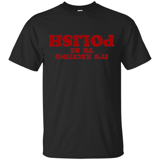 It_s Exciting To Be Polish T-shirt Black