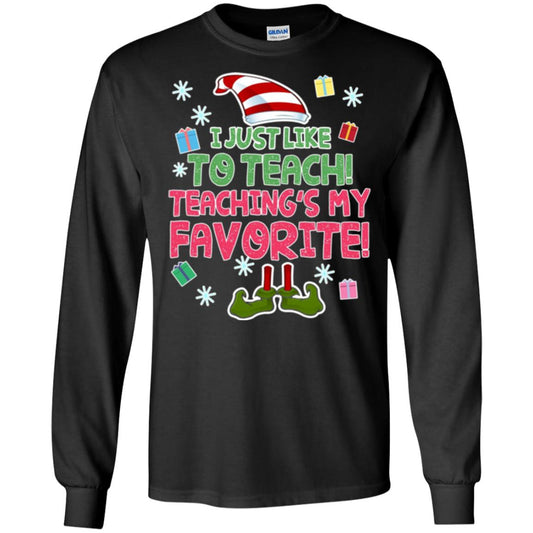 Funny Elf T-shirt I Just Like To Teach Teachings My Favorite Black